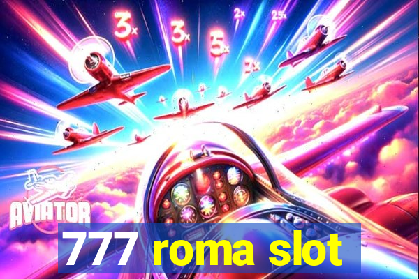 777 roma slot