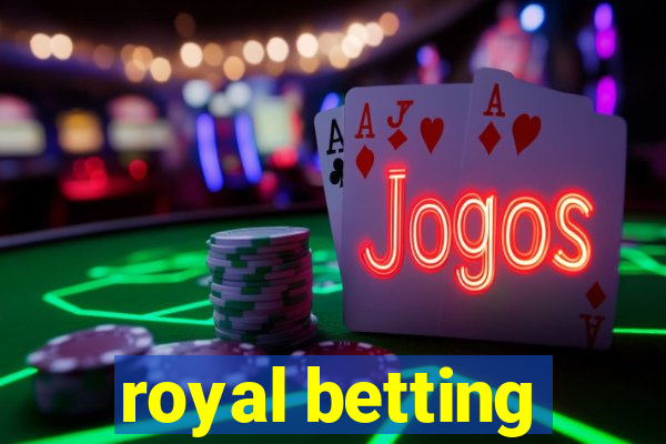 royal betting