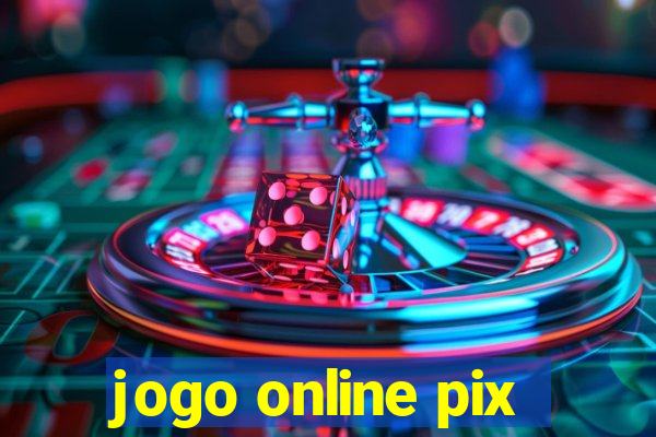 jogo online pix