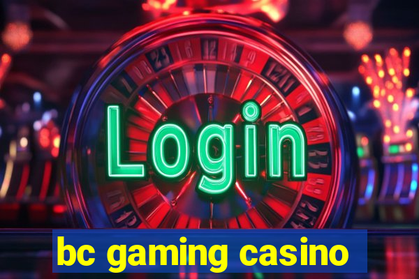 bc gaming casino