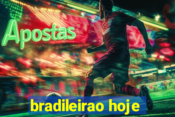 bradileirao hoje