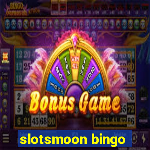 slotsmoon bingo