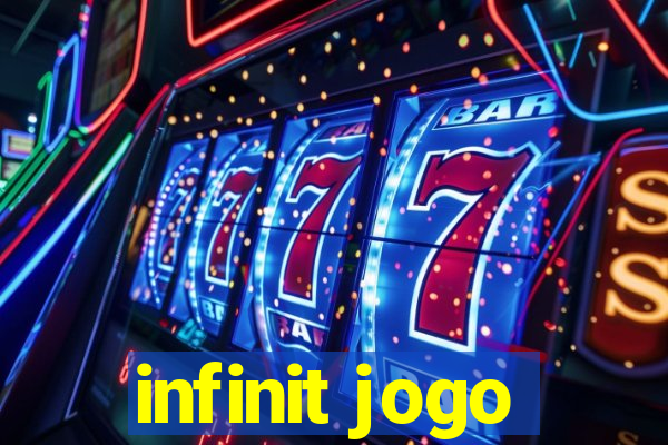 infinit jogo