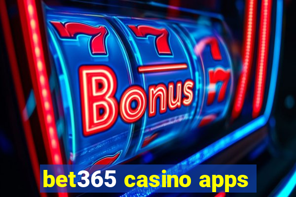 bet365 casino apps