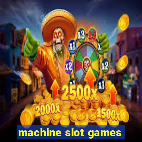 machine slot games