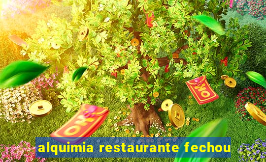 alquimia restaurante fechou