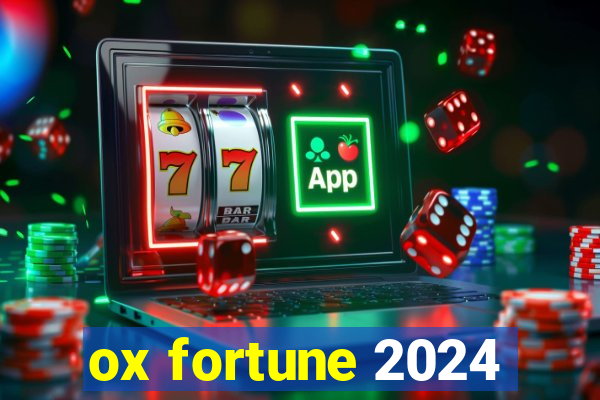 ox fortune 2024