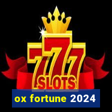 ox fortune 2024