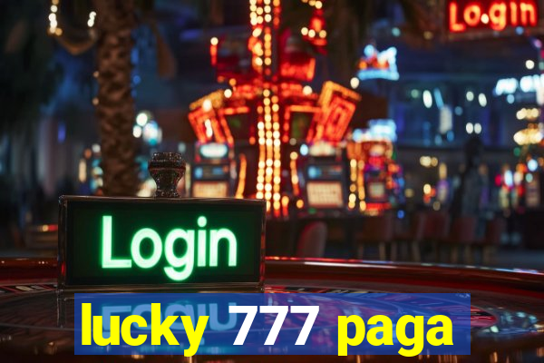 lucky 777 paga