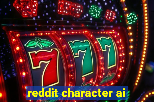 reddit character ai