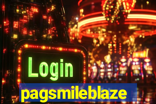 pagsmileblaze