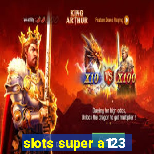 slots super a123