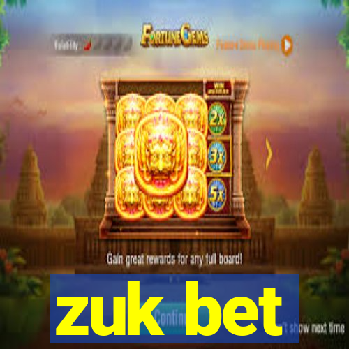 zuk bet