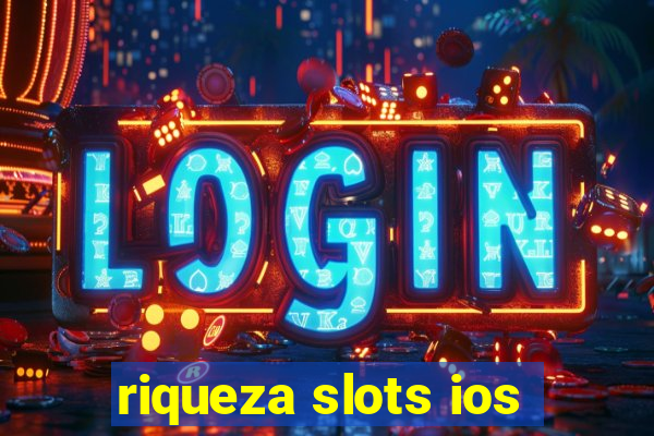 riqueza slots ios