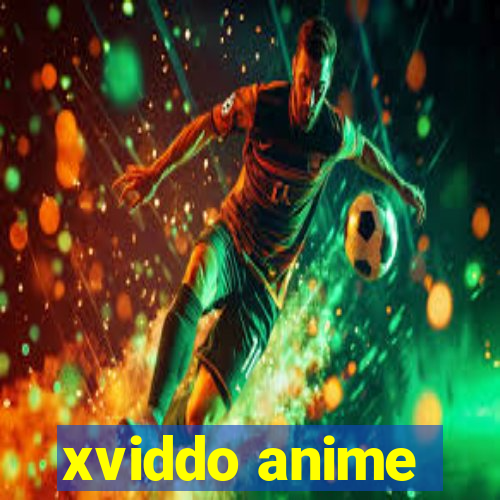 xviddo anime