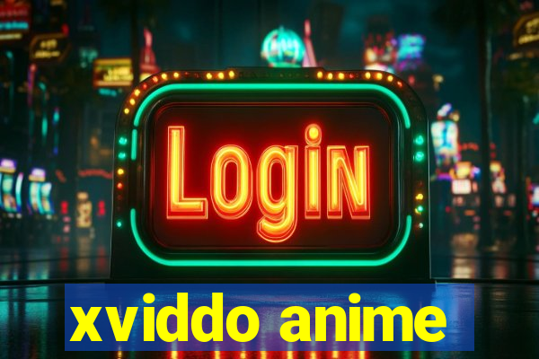 xviddo anime