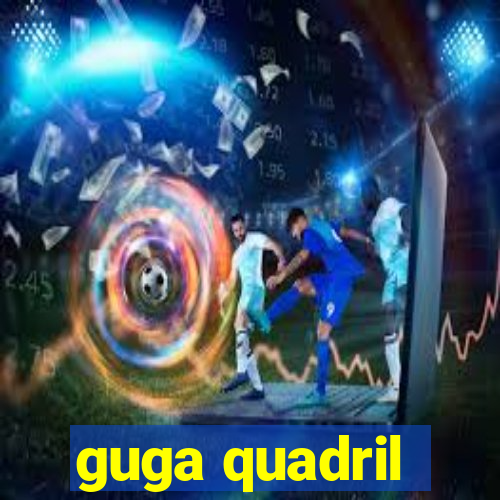 guga quadril