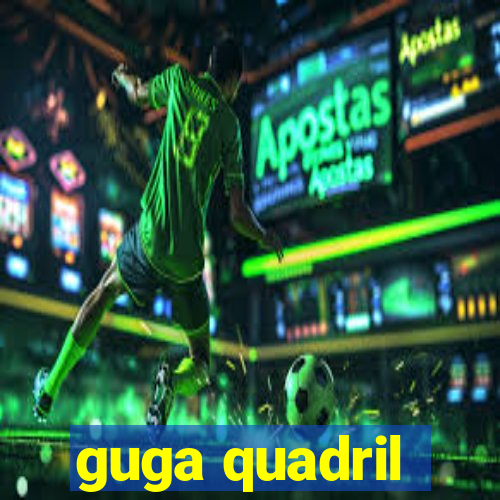 guga quadril