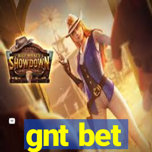 gnt bet