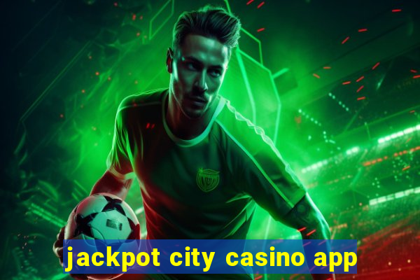 jackpot city casino app