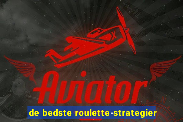 de bedste roulette-strategier