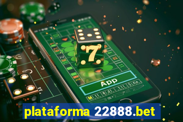 plataforma 22888.bet