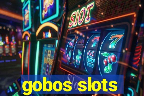 gobos slots