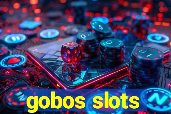 gobos slots