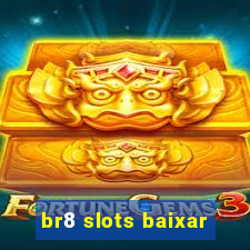 br8 slots baixar