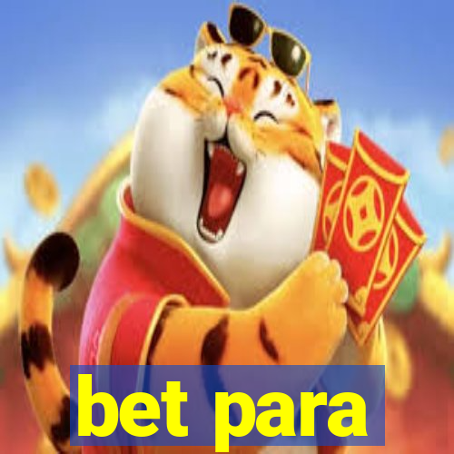 bet para