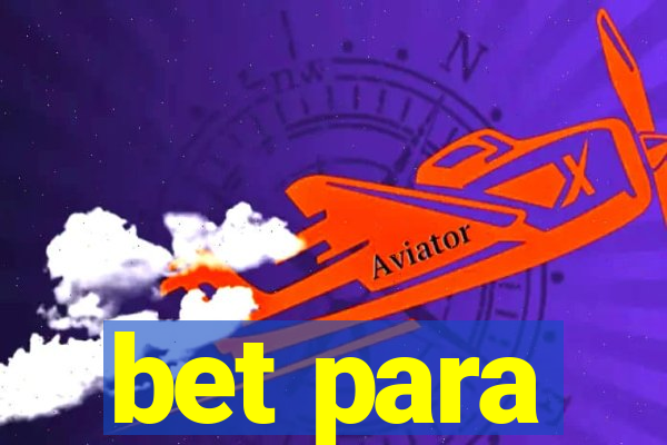 bet para