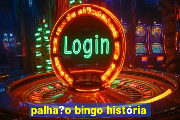 palha?o bingo história