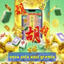 coca cola azul gremio