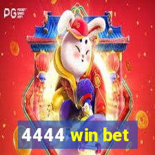 4444 win bet