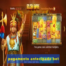 pagamento antecipado bet