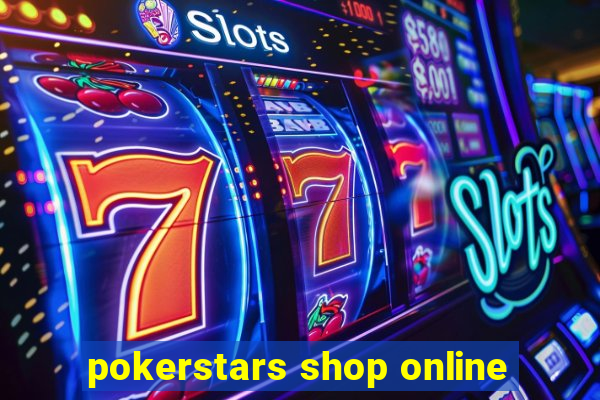 pokerstars shop online