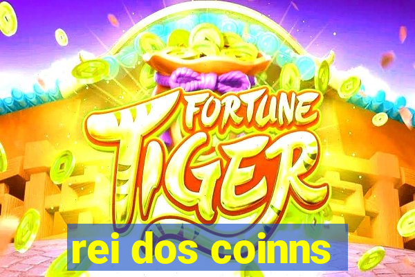 rei dos coinns