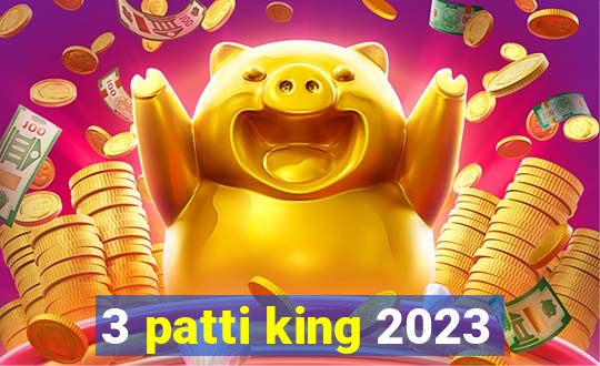 3 patti king 2023