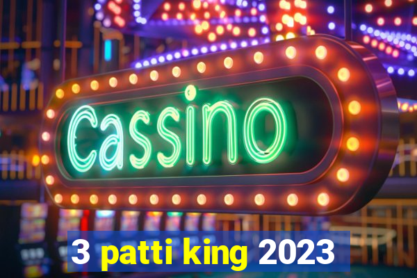 3 patti king 2023