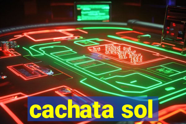 cachata sol