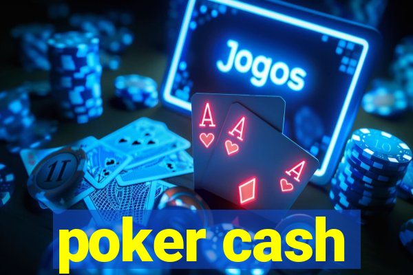 poker cash