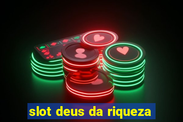 slot deus da riqueza