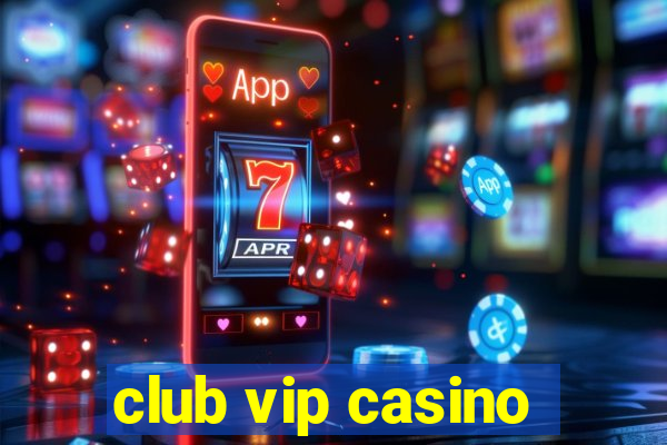 club vip casino