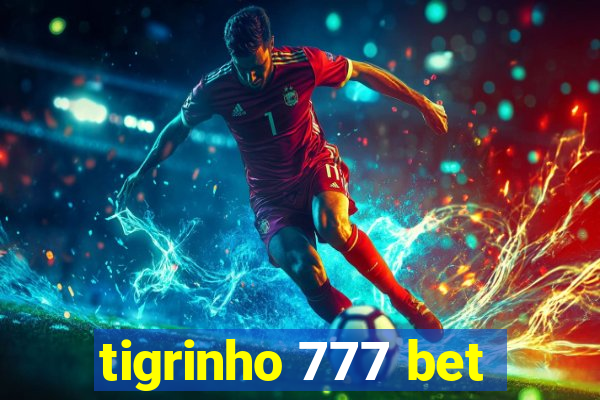 tigrinho 777 bet