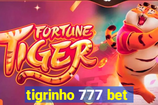 tigrinho 777 bet