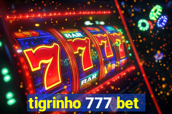 tigrinho 777 bet