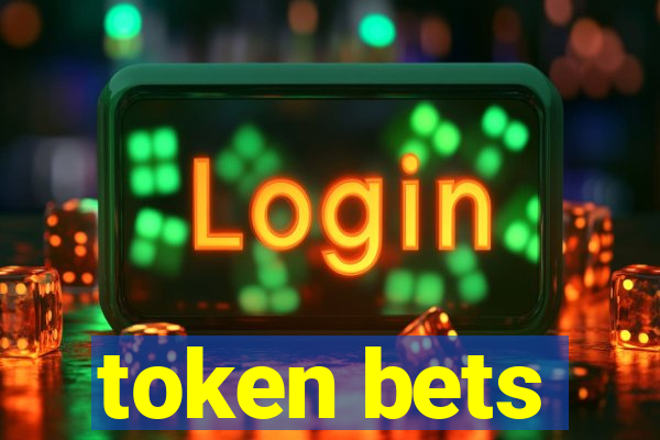 token bets