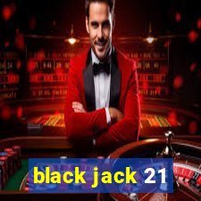 black jack 21