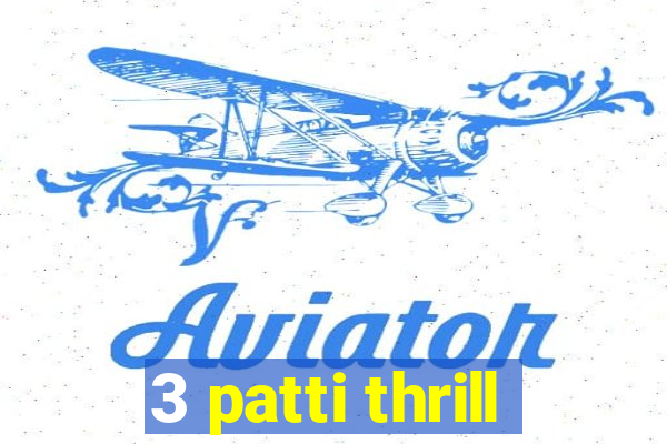 3 patti thrill