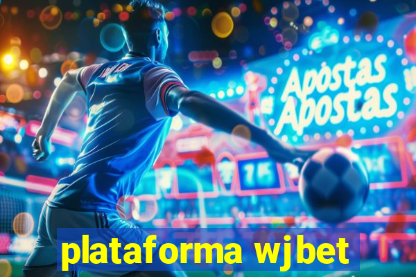 plataforma wjbet